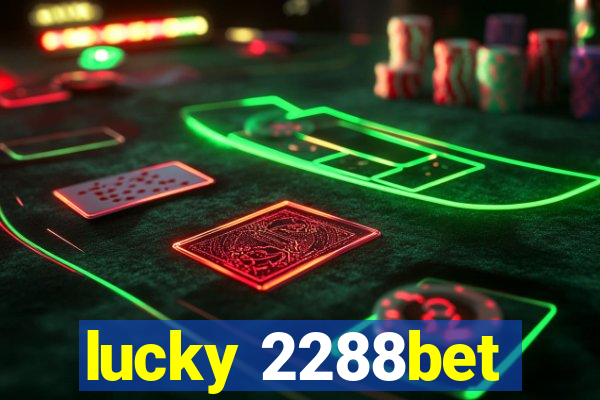 lucky 2288bet